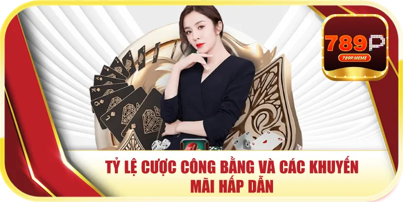  Tỷ lệ cược công bằng và các khuyến mãi hấp dẫn